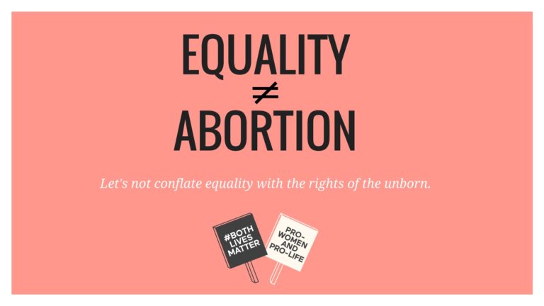 Abortion does not equal equality for women - Both Lives Matter